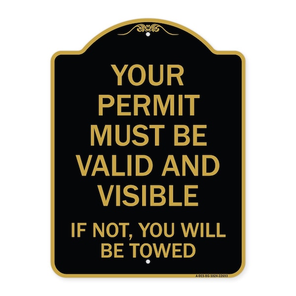 Your Permit Must Valid & Visible If Not You Towed Heavy-Gauge Alum Sign, 18" x 24", BG-1824-22693